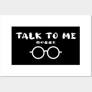 talk to me goose gift Posters and Art